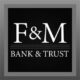 F&M Bank & Trust complaint